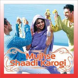 Mujhse Shaadi Karogi - Mujhse Shaadi Karogi - Sonu Nigam, Udit Narayan, Sunidhi Chauhan  - 2004