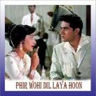 Banda Parwar Tham Lo Jigar - Phir Wohi Dil Laya Hoon - Mohammad Rafi - 1963