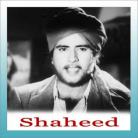 Ae Watan Ae Watan - Shaheed - Mohammed Rafi - 1965